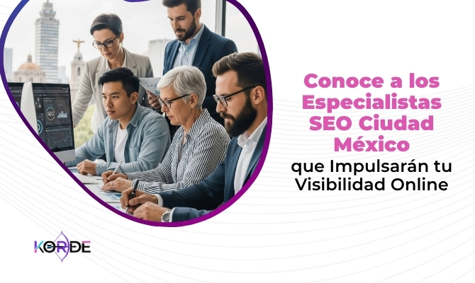 Conoce a los Especialistas SEO Ciudad México que Impulsarán tu Visibilidad Online