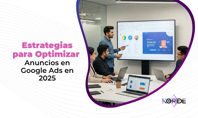 Estrategias para Optimizar Anuncios en Google Ads en 2025