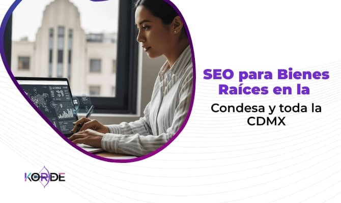 SEO para Bienes Raíces en la Condesa y toda la CDMX