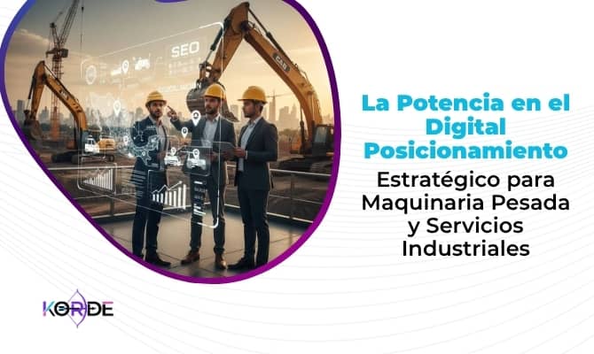 La Potencia en el Digital: Posicionamiento Estratégico para Maquinaria Pesada y Servicios Industriales