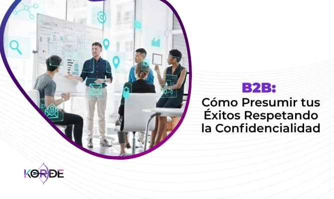 B2B_ Cómo Presumir tus Éxitos Respetando la Confidencialidad